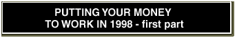 Putting Your Money to Work in 1998