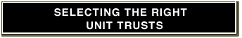Selecting the right unit trust
