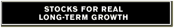 Stocks For Real Long-Term Growth