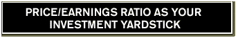 PRICE/EARNINGS RATIO AS YOUR INVESTMENT YARDSTICK