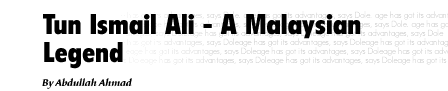 Tun Ismail Ali - A Malaysian Legend