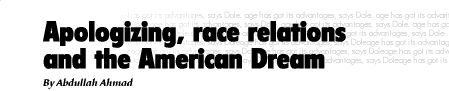 Apologizing, race relations and the American Dream - Abdullah Ahmad