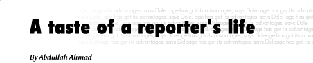 A taste of a reporter's life - Abdullah Ahmad